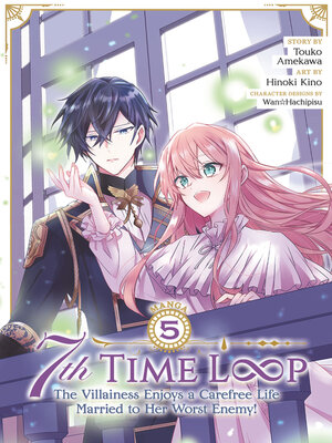 7th Time Loop: The Villainess Enjoys a Carefree Life Married to Her Worst Enemy!, Volume 5 - ebook